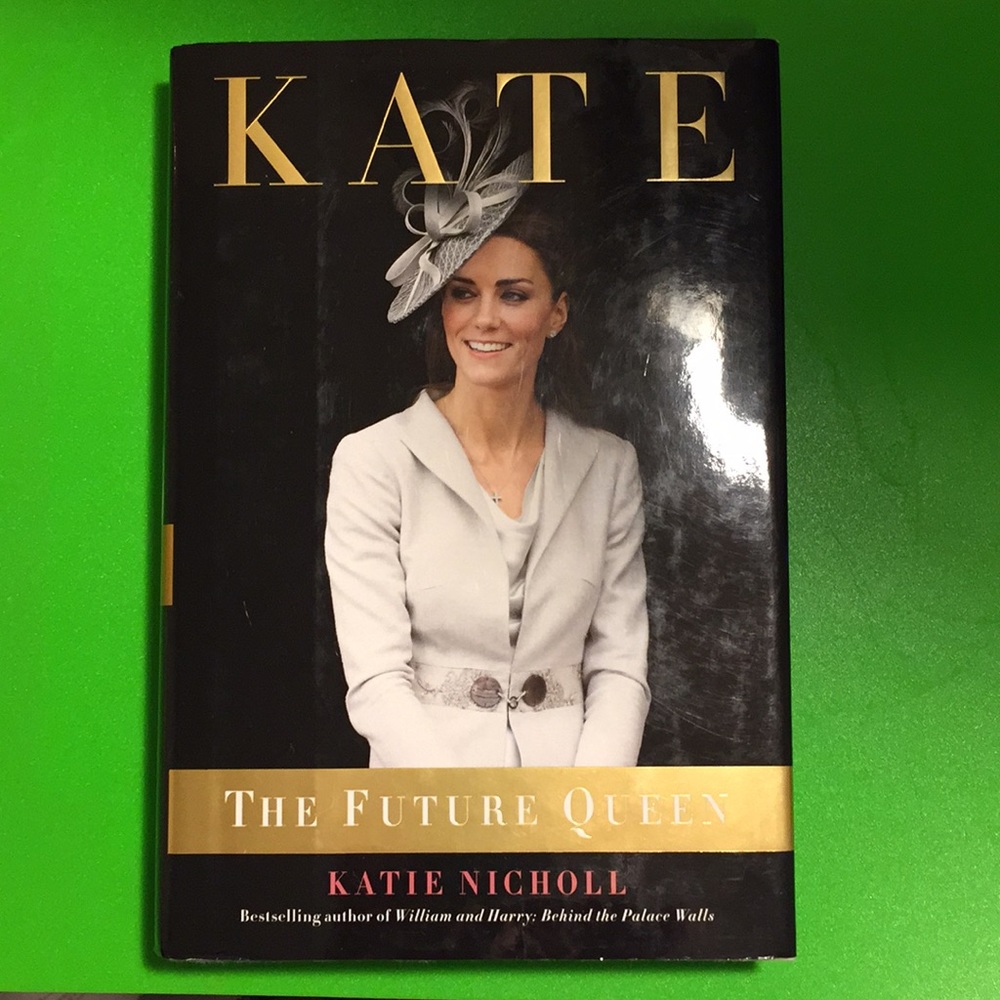 Kate the future queen by Katie Nicholl.
